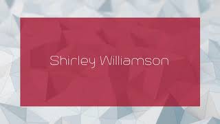 Shirley Williamson - appearance
