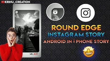 HOW TO MAKE ROUND EDGE INSTAGRAM STORY BORDER IN ANDROID INSTAGRAM STORY ROUND EDGE KAISE KARE ANDRO