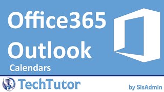 Office 365 Episode 9: Outlook - Managing your Calendar