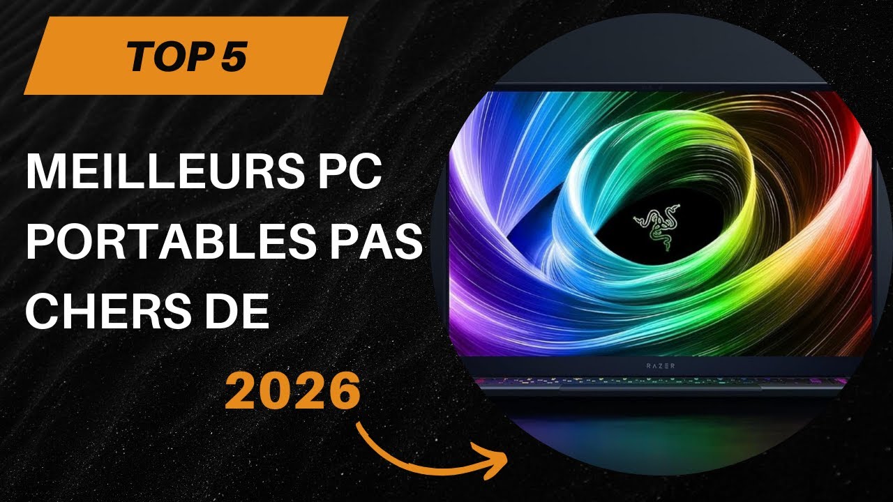 TOP 5 Meilleurs PC Portables Pas Chers De 2026 - Les PC Portables Pas Modèles