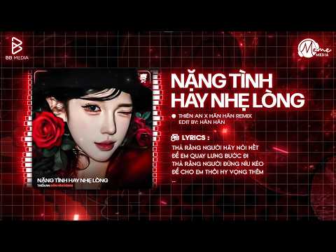 Nặng Tình Hay Nhẹ Lòng Remix (Beat Chuẩn Hot TikTok) - Thiên An | Thà Rằng Người Hãy Nói Hết Remix