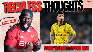We Can't Afford Jadon Sancho | Reckless Thoughts