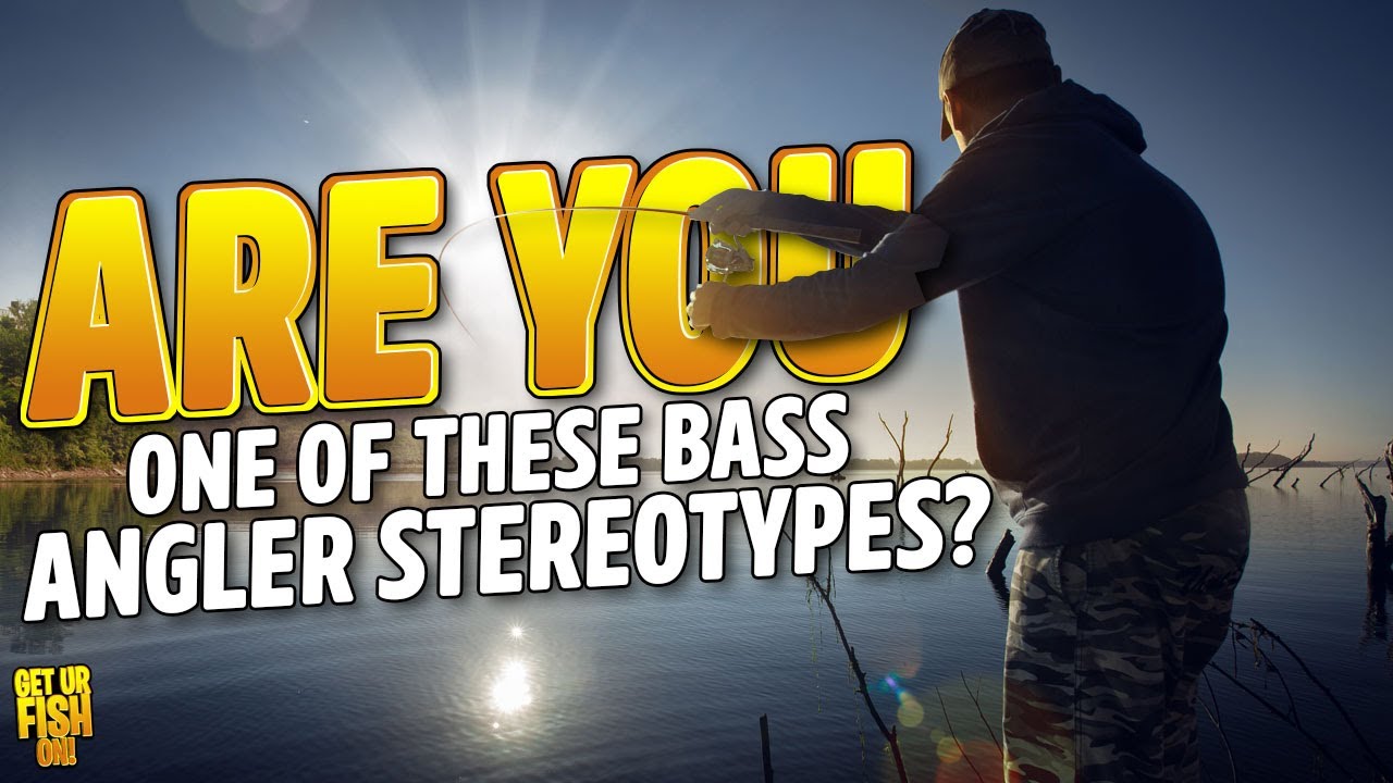 Bass Fishing Anglers Be Like….. Light Hearted Stereotypes