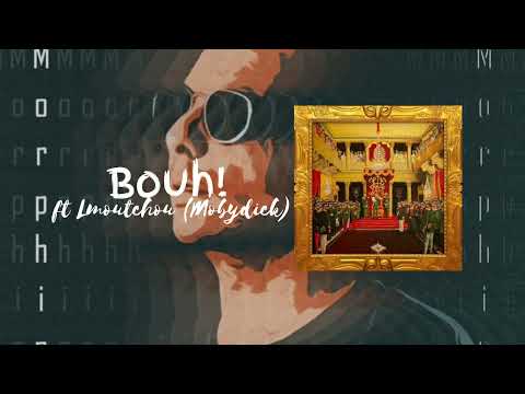 L'MORPHINE | EP GALA | Bouh! ft L'moutchou (Mobydick)