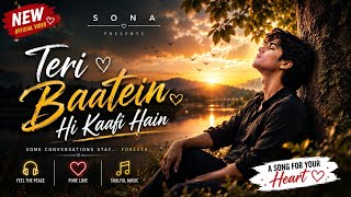 Teri Baatein Hi Kaafi Hain | New Hindi Love Song 2026 |   | Heart Touching Song