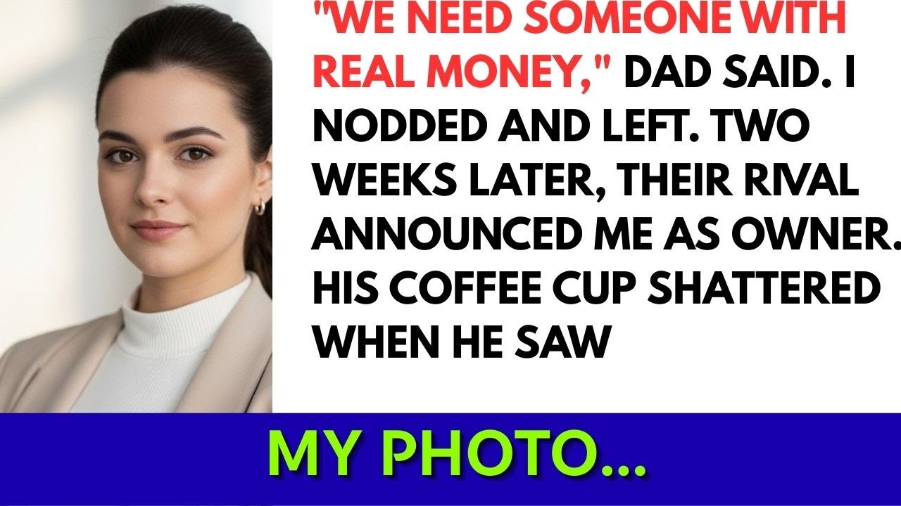 You’re Too Poor To Compete,' Dad Smirked—So I Bought Their Top Rival