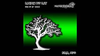 Random But Raw - One Of My Kicks [Fruition Records]