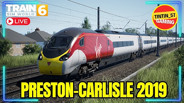 🔴 TRAIN SIM WORLD 6 PRESTON–CARLISLE 2019 PC TIMETABLE MOD | FIRST LOOK (1363 Services!) | LIVE