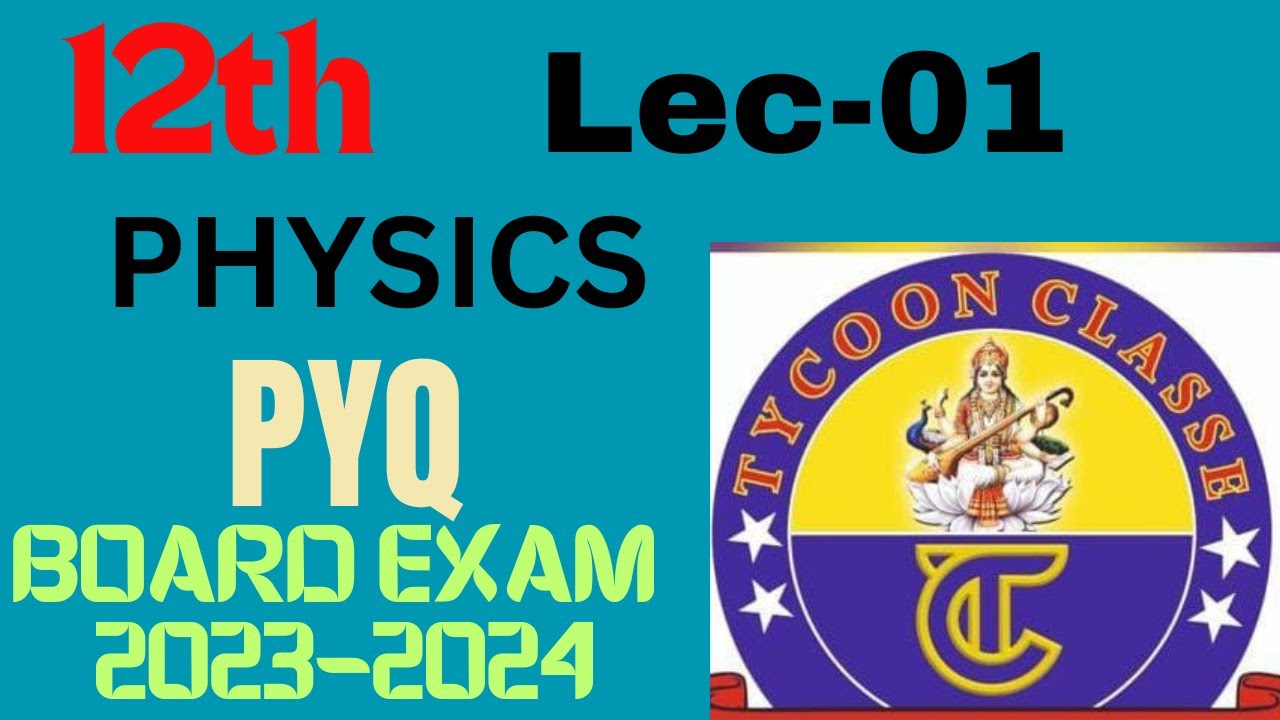 L-01 PHYSICS || CLASS-12th || UP BOARD EXAM PYQ||2023 PYQ PHYSICS CLASS 12TH ||VIPIN SIR