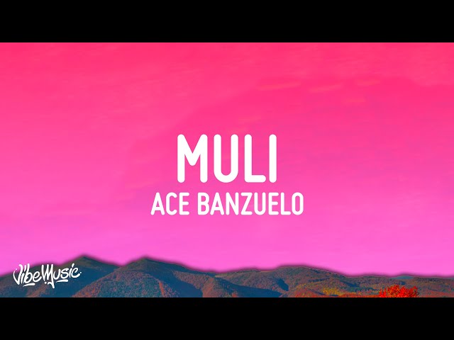 Ace Banzuelo - Muli (Lyrics) class=