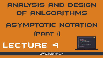 ADA || ASYMPTOTIC NOTATION || BIG-O, OMEGA & THETA NOTATION || LECTURE 4 || SUNNY MAC CHANNEL
