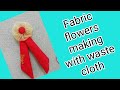 Fabric flowers making  fabric flowers  fabric flower with waste cloth  waste out of best