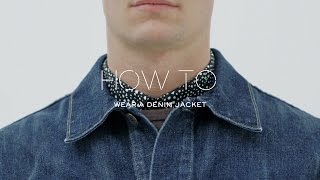 How To Wear A Denim Jacket Mr Porter