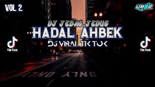 DJ Hadal Ahbek Slow Full Bass Jedag Jedug - Viral Tik tok Remix Santuy
