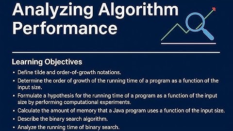 Analyzing Algorithm Performance  Understanding Order of Growth, Memory Usage & Binary Search