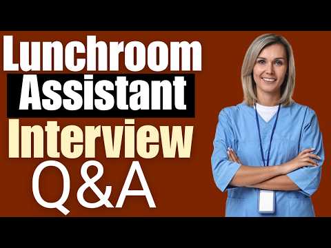 Lunchroom Assistant Interview Questions and Answers Must Watch Before Your Interview