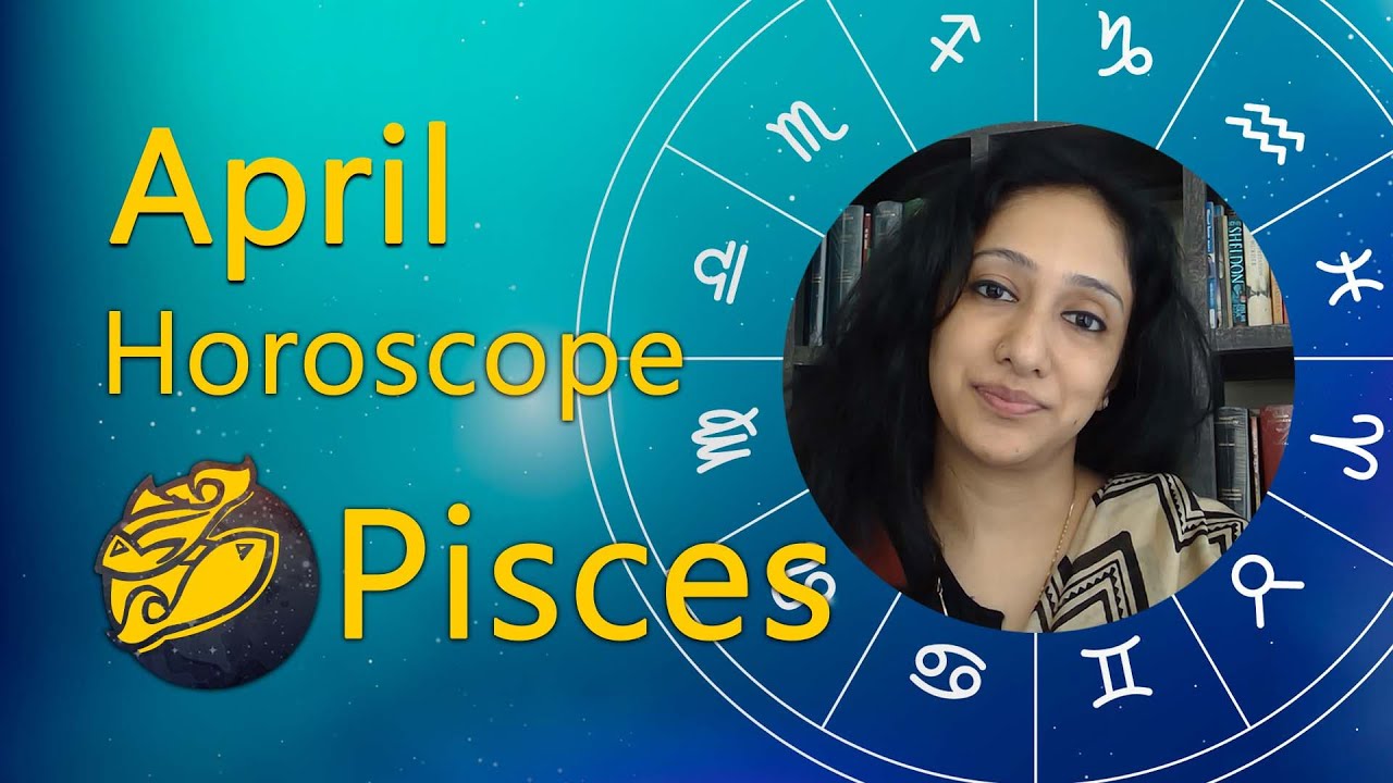 Pisces April 2022 horoscope Monthly horoscope 2022 Astrology