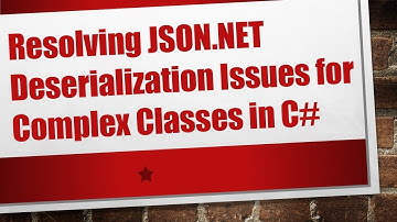 Resolving JSON.NET Deserialization Issues for Complex Classes in C#