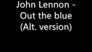 John Lennon - Out the blue (Alternate version)