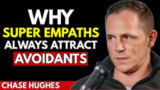 Why Super Empaths Always Attract Avoidants || Chase Hughes