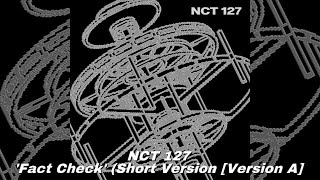 NCT 127 - ‘Fact Check’ (Short Version) [Version A]