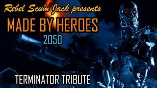 2050 - Made by Heroes (Music Video) Terminator Tribute