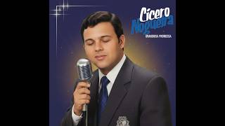 CÍCERO NOGUEIRA | GRANDIOSA PROMESSA