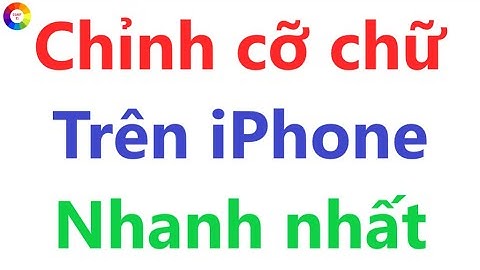 Chỉnh Chữ To Trên iPhone Nhanh Nhất | tăng giảm cỡ chữ trên iPhone siêu tốc