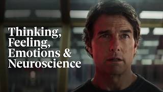 Thinking, Feeling, Emotions &amp; Neuroscience