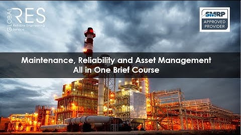 RES Global - Session 8 of Maintenance, Reliability and Asset Management All in One Brief Course