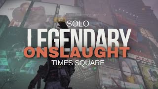 The Division Times Square Legendary Onslaught Solo