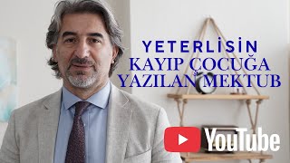 Yeterlisin Kayıp Çocuğa Yazılmış Bir Mektup