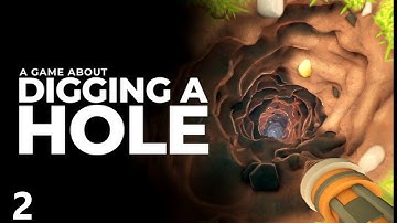 A Game About Digging A Hole - Episode 2
