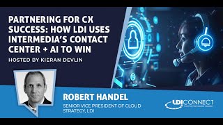 Partnering for CX Success: How LDI Uses Intermedia’s Contact Center + AI to Win