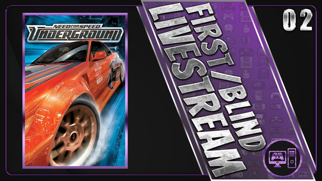 Need For Speed: Underground | First/Blind Playthrough | Livestream