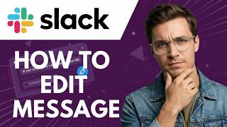 How To Edit A Message In Slack: Step by Step 2026