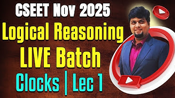 FREE CSEET Logical Reasoning Video Lectures November 2025 | Clocks | Lecture 1