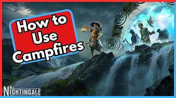 How to Use Campfires in Nightingale