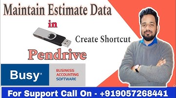 How To Maintain Estimate Data In Pendrive In Busy Accounting Software.Create Shortcut busy  Fix Path