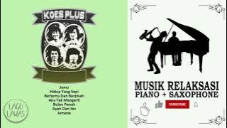 Musik Santai Instrumental KOES PLUS Terbaik | Instrumental Piano   Saxophone