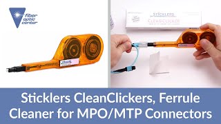 Sticklers CleanClickers Ferrule Cleaner MPO/MTP Connectors - Available from Fiber Optic Center