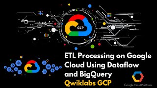 ETL Processing on Google Cloud Using Dataflow and BigQuery |Data Engineering| |Qwiklabs| |GCP|