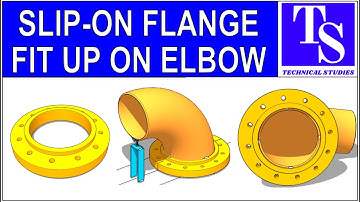 SLIP ON FLANGE FIT-UP ON AN ELBOW.