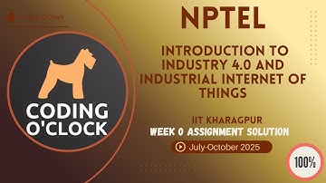 Introduction to Industry 4.0 and Industrial Internet of Things Week 0 QUIZ Solution JulyOctober 2025