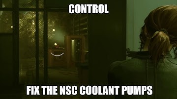 Control Part 6 - Fix the NSC Coolant Pumps (Directorial Override)