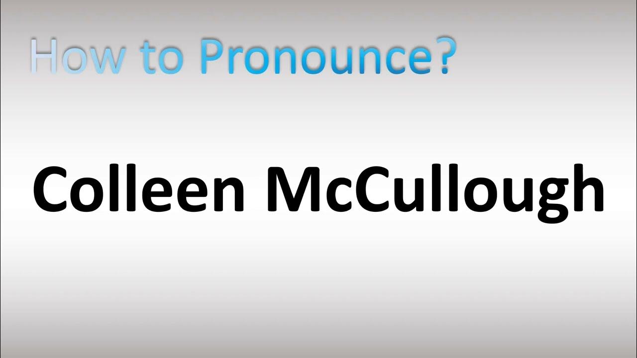 How to Pronounce Colleen McCullough YouTube