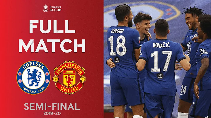 FULL MATCH | The Blues Too Strong For Manchester United | Emirates FA Cup Semi-Final 2019-20 - DayDayNews