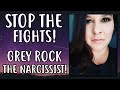 Grey Rock the Narcissist LIKE A BOSS - STOP the FIGHTS!