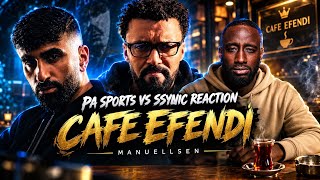 MANUELLSEN - CAFE EFENDI - PA SPORTS VS SSYNIC REACTION