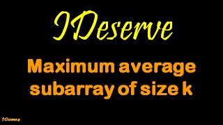 Maximum average subarray of size k